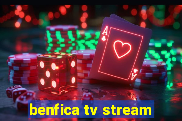 benfica tv stream